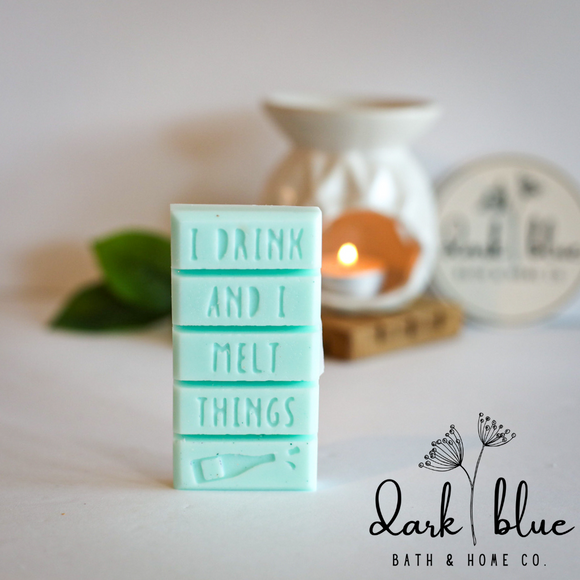 Say It With Wax Melts - I Drink And I Melt Things